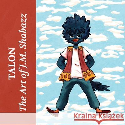 Talon: The Art of J.M. Shabazz Jamal Makin Shabazz Jamal Makin Shabazz 9780578810058 Jamal Miller