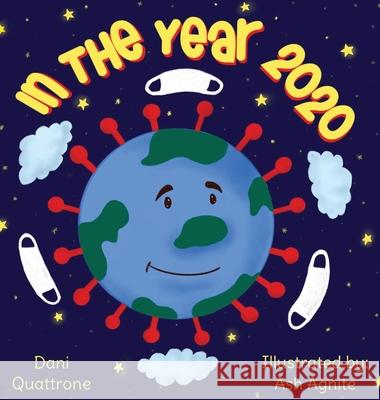 In The Year 2020 Dani Quattrone Ash Agnite 9780578811277 Dani Quattrone
