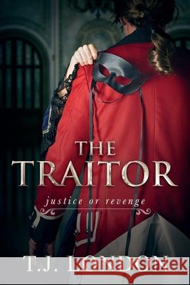 The Traitor: Book #2 The Rebels and Redcoats Saga T. J. London 9780578812519 Tracey Lasak-Myall