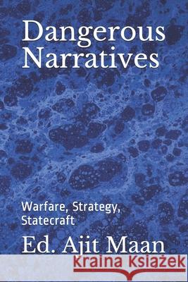 Dangerous Narratives: Warfare, Strategy, Statecraft Howard Gambrill Clark Brian L. Steed Thomas Drohan 9780578812816