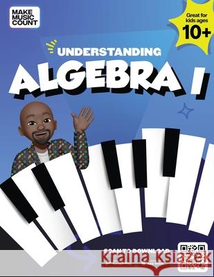 Make Music Count: Understanding Algebra 1 Marcus Blackwell 9780578813615 Make Music Count