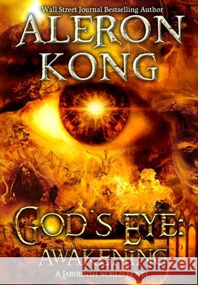 God's Eye: Awakening: A Labyrinth World Novel Aleron Kong 9780578814520 Tamori Publications LLC