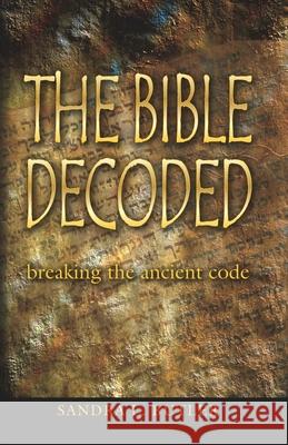 The Bible Decoded: breaking the ancient code Butler, Sandra L. 9780578815473