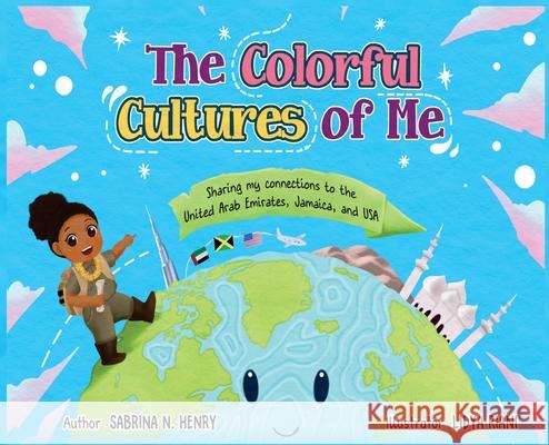 The Colorful Cultures of Me Sabrina N. Henry Lidya Riani 9780578817088 Sabrina Henry