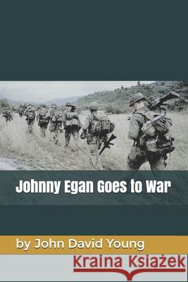 Johnny Egan Goes to War Teresa Whitehawk, John David Young 9780578817125