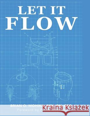 Let It Flow Portia Wofford Brian O. Mohika 9780578821870