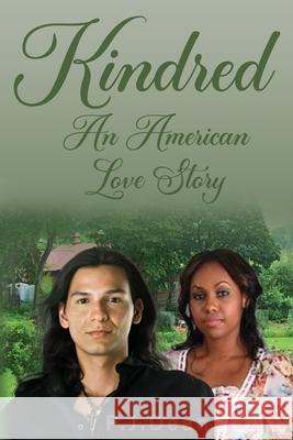 Kindred, An American Love Story P. J. Dean 9780578822105 P. J. Dean