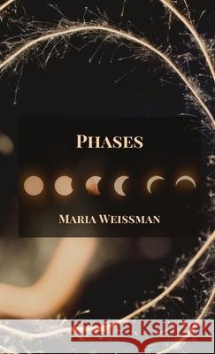 Phases Maria Weissman 9780578824314 Maria Weissman