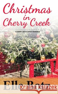 Christmas in Cherry Creek Elle Botz 9780578824697