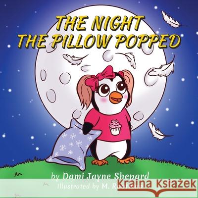 The Night the Pillow Popped Dami Shepard 9780578827254 Local Marketers LLC