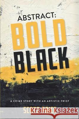 Abstract: Bold Black Scott Price 9780578828053