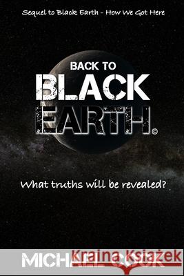 Back to Black Earth Michael Cook 9780578830001