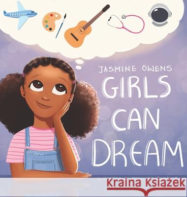 Girls Can Dream Jasmine R. Owens Morenike Olusanya 9780578830452 Roshon Press