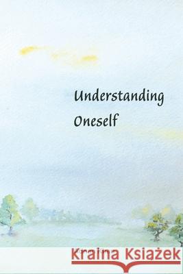 Understanding Oneself Adnan Khan 9780578830827 Adnan Khan