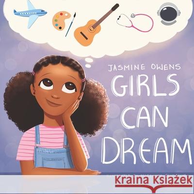 Girls Can Dream Jasmine R. Owens Morenike Olusanya 9780578830933 Roshon Press