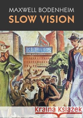 Slow Vision Maxwell Bodenheim Paul Maher 9780578832395 Tough Poets Press
