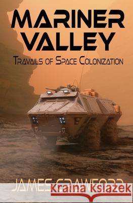 Mariner Valley: Travails of Space Colonization James Crawford 9780578832678 James Crawford