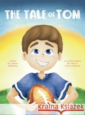 The Tale of Tom Geoff Roberts 9780578832708