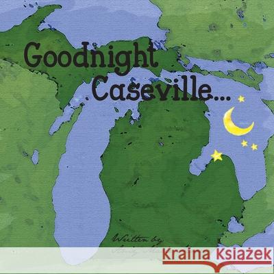 Goodnight Caseville Amy Marie Moore 9780578835075