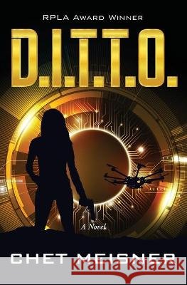 D.I.T.T.O. Chet Meisner 9780578835457 New Roads Publishing, Inc.