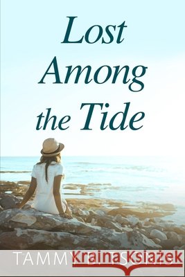 Lost Among the Tide Tammy B. Tsonis 9780578835563