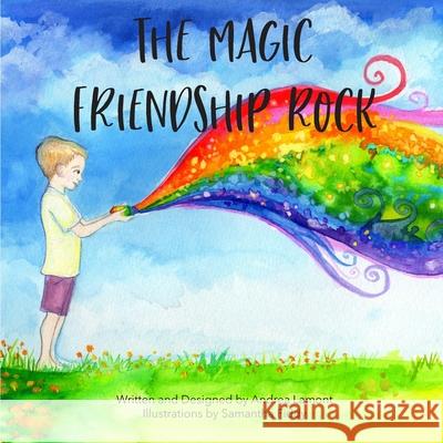The Magic Friendship Rock Andrea Lamont 9780578836614