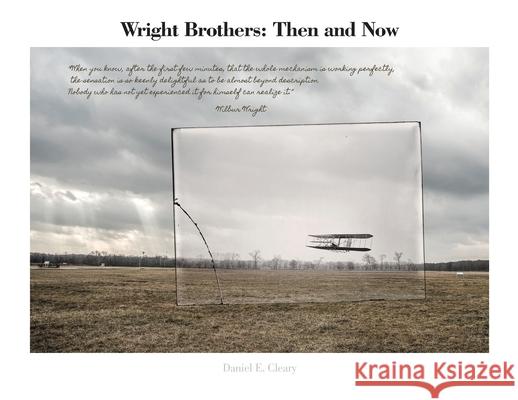 Wright Brothers: Then and Now Daniel E. Cleary 9780578836652 Cleary Creative Photography