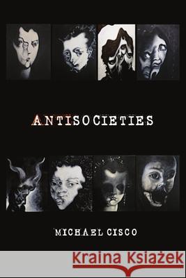 Antisocieties Michael Cisco Jon Padgett 9780578836881