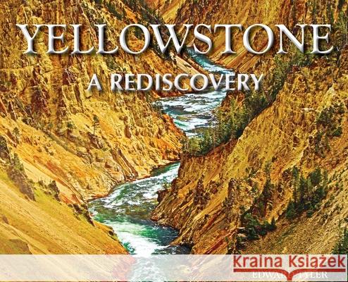 Yellowstone - A Rediscovery Edward K. Tyler 9780578839424 Fornax Adventure