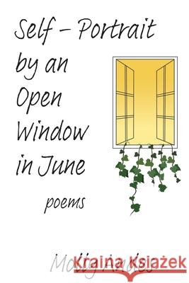 Self-Portrait by an Open Window in June Molly Andes 9780578839783 Molly Andes