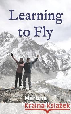 Learning to Fly Marisha McDowell 9780578840161 Marisha McDowell
