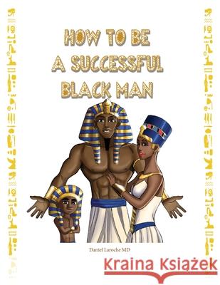 How to Be a Successful Black Man Daniel Laroche 9780578841779