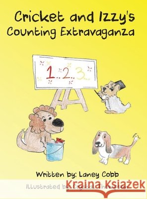 Cricket and Izzy's Counting Extravaganza Cobb Laney Cobb 9780578844725 Cobbs Creations