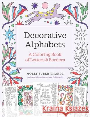Decorative Alphabets: A Coloring Book of Letters and Borders Molly Sube 9780578845579 Calligrafile Press