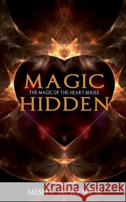 Magic Hidden Misha McKenzie 9780578848457