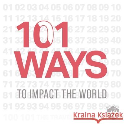101 Ways to Impact the World The Traveling Team                       Amber Callison 9780578850436 Traveling Team