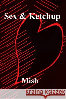 Sex & Ketchup Mish Murphy 9780578851204 Concrete Mist Press