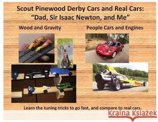 Scout Pinewood Derby Cars and Real Cars: Dad, Sir Isaac Newton, and Me Court E Rossman 9780578852607 Personal