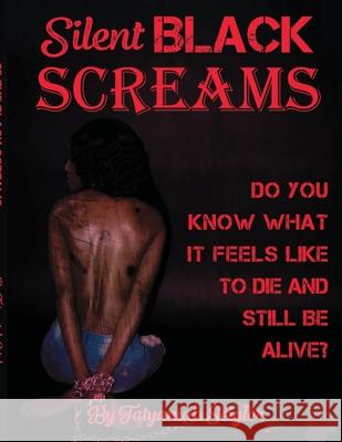 Silent Black Screams: Mental health, trauma, and healing Tatyaniah Seigler, Shaquille Mack, Tatyaniah Seigler 9780578853284 Tatyaniah Seigler