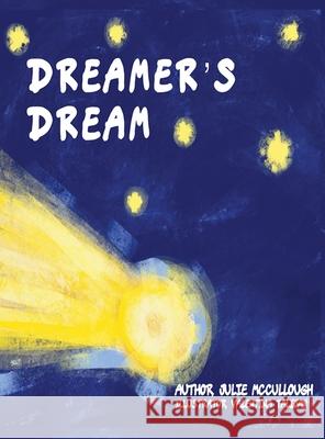 Dreamer's Dream Julie McCullough 9780578854298 Julie McCullough