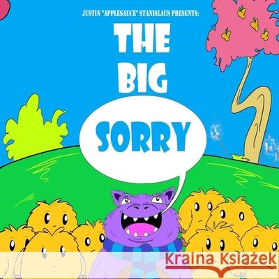 The Big Sorry Justin M. Stanislaus 9780578855929