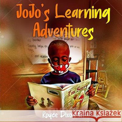 JoJo's Learning Adventure Royce, Sr. Dixon 9780578857145 Royce Dixon Sr.