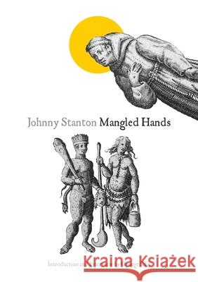 Mangled Hands Johnny Stanton George Salis George Salis 9780578859422 Tough Poets Press