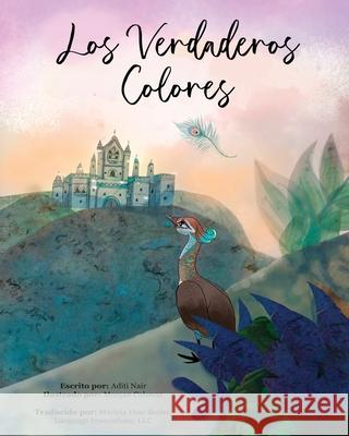 Los Verdaderos Colores Aditi Nair, Morgan Colonna, Mariela Diaz-Butler 9780578864167