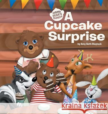 A Cupcake Surprise: Mama Bear's Bunch Amy Beth Blaylock Nicolas Milano 9780578866789
