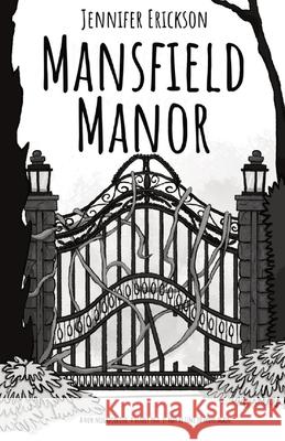 Mansfield Manor: A new neighborhood, a deadly past, it may be time to move again. Jennifer Erickson 9780578866918 Jennifer Erickson Arts