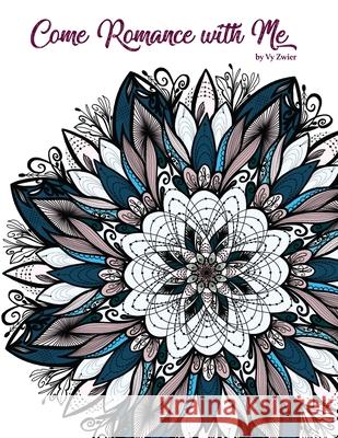 Come Romance With Me Vy Zwier 9780578869476 Lost Love Designs