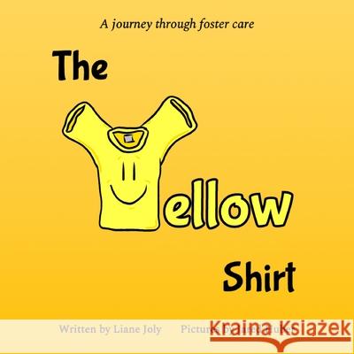 The Yellow Shirt Liane Joly Jared Huber 9780578871035 Joly Co