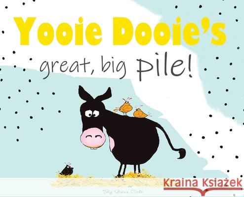 Yooie Dooie's great big pile! Gina Marion Cole 9780578871288 Regina Cole