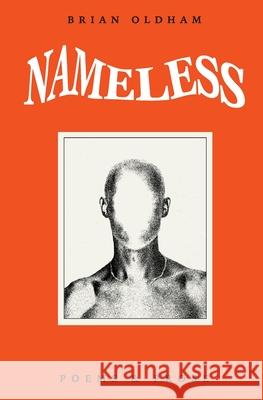 Nameless: Poems & Prose Brian Oldham 9780578871776 Augur Editions